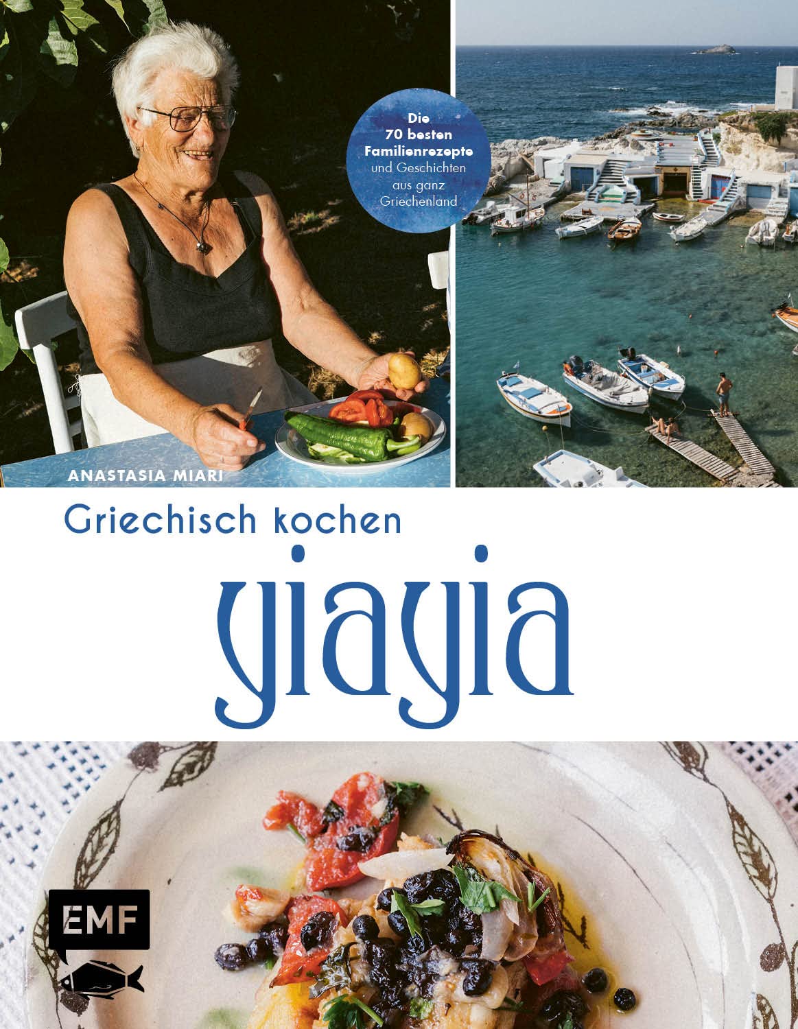 Yiayia – Griechische Großmütter tischen auf“: Eine kulinarische Sammlung für die Seele Griechischkochenemfverlag